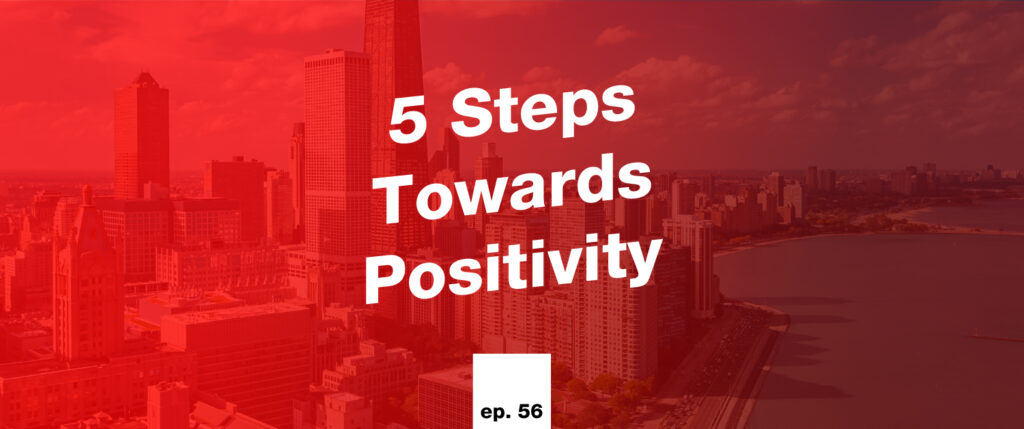 5 steps towards positivity
